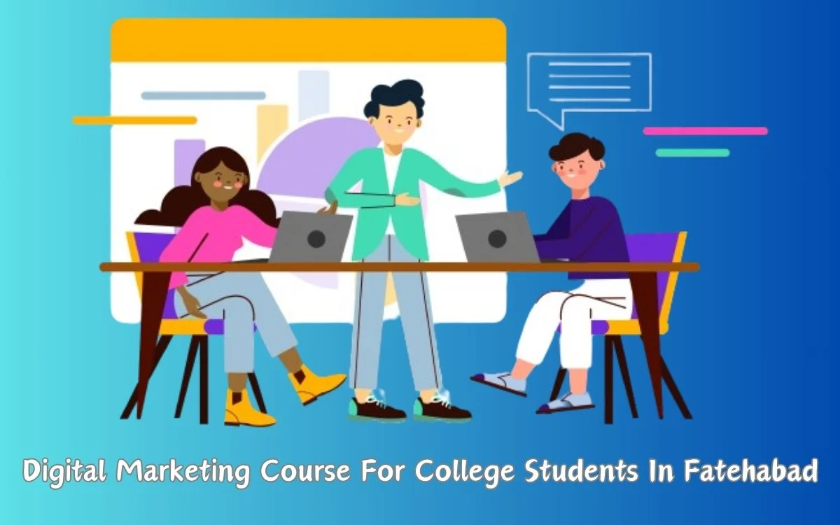 Digital Marketing Course For College Students In Fatehabad: DigiDM Institute