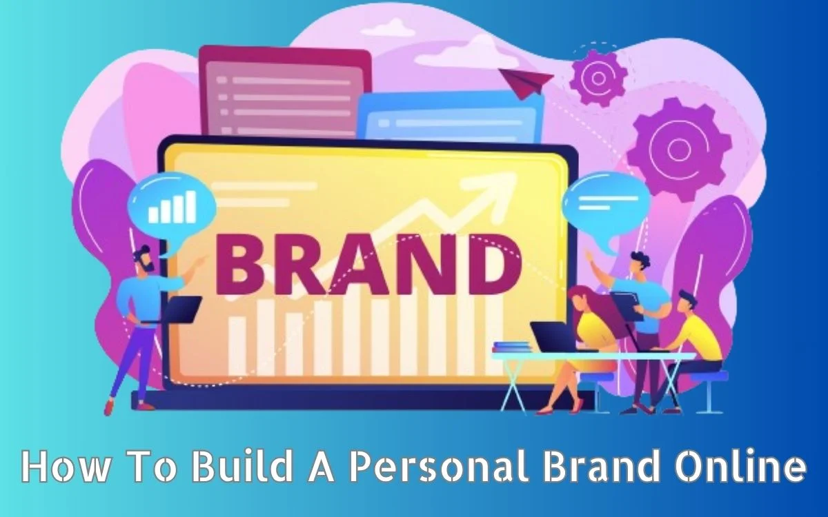 How To Build A Personal Brand Online