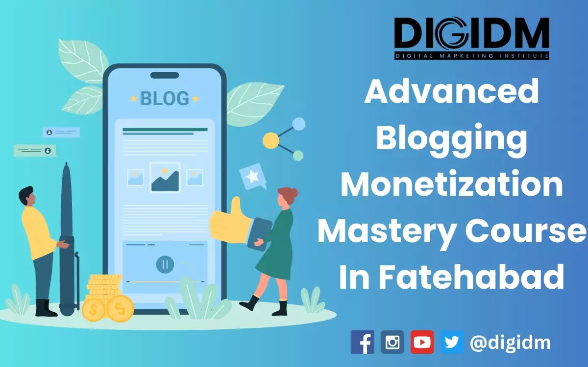 Advanced Blog Monetization Course in Fatehabad: DigiDM Institute