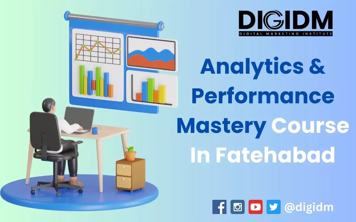 Analytics And Performance Mastery Course in Fatehabad: DigiDM Institute