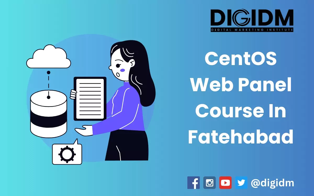 CentOS Web Panel Mastery Course in Fatehabad: DigiDM Institute