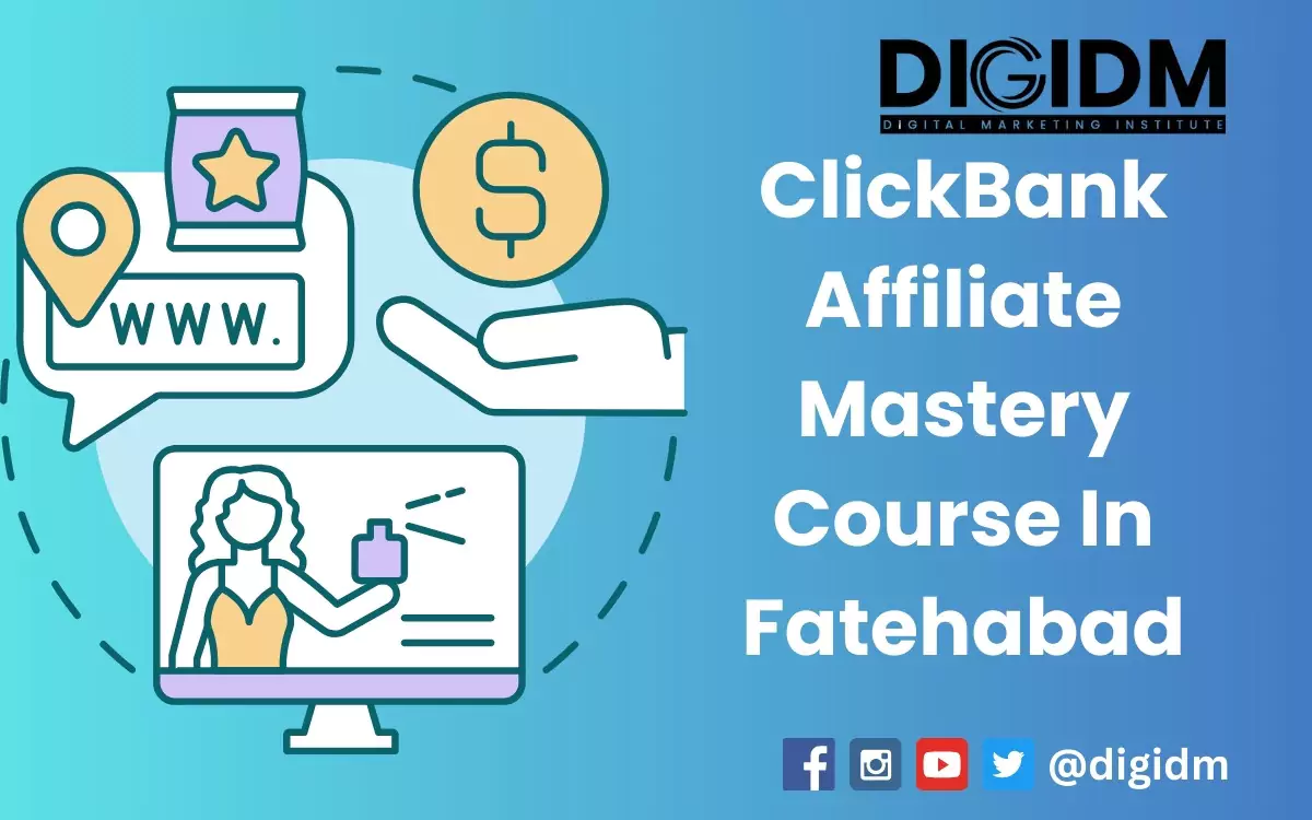 Clickbank Affiliate Mastery Course in Fatehabad: DigiDM Institute