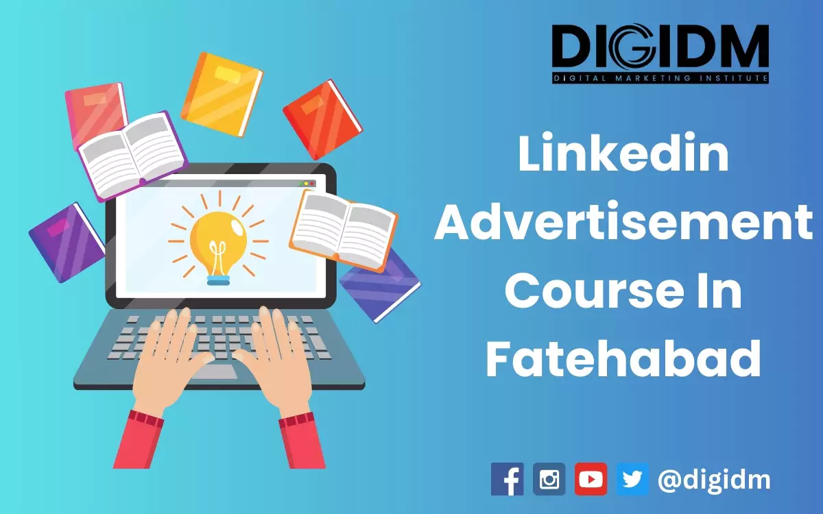 Linkedin Advertising Course in Fatehabad: DigiDM Institute