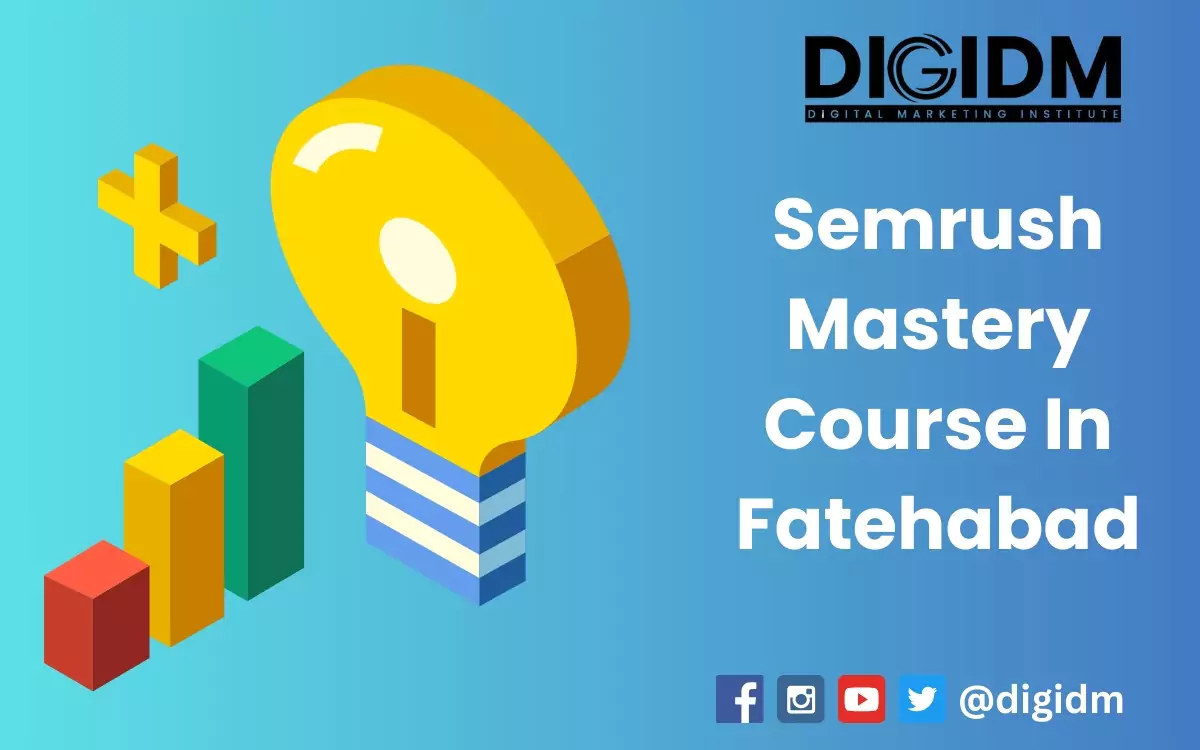 Semrush Mastery Course in Fatehabad: DigiDM Institute