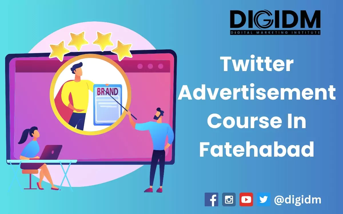 Twitter Advertisement Course in Fatehabad: DigiDM Institute